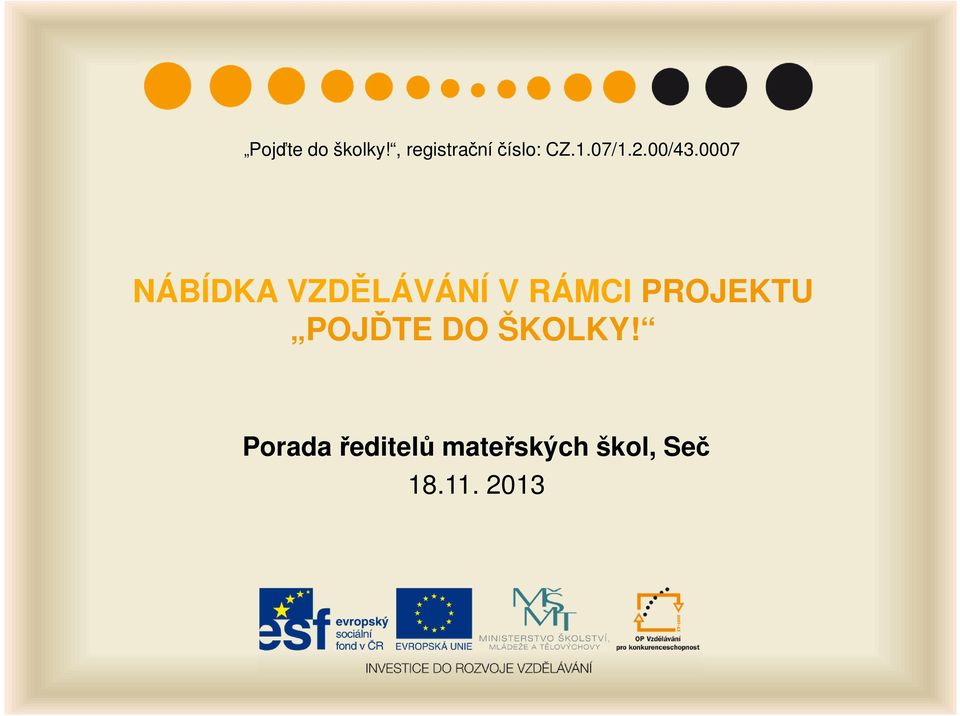 0007 NÁBÍDKA VZDĚLÁVÁNÍ V RÁMCI PROJEKTU