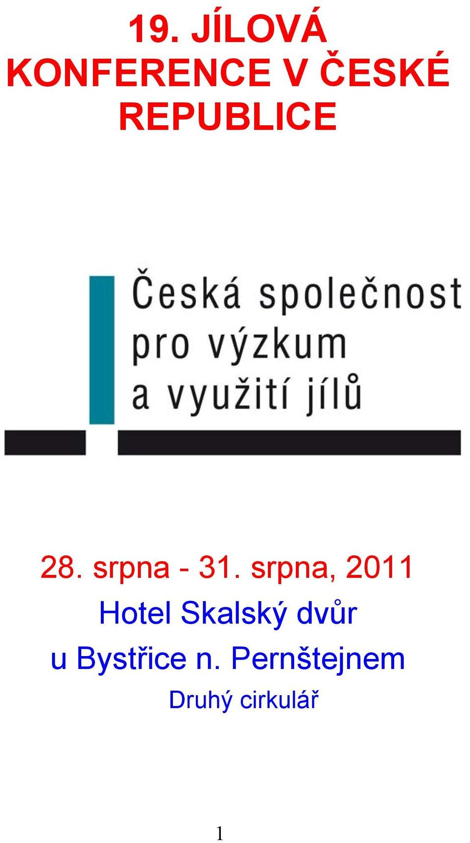 srpna, 2011 Hotel Skalský dvůr u