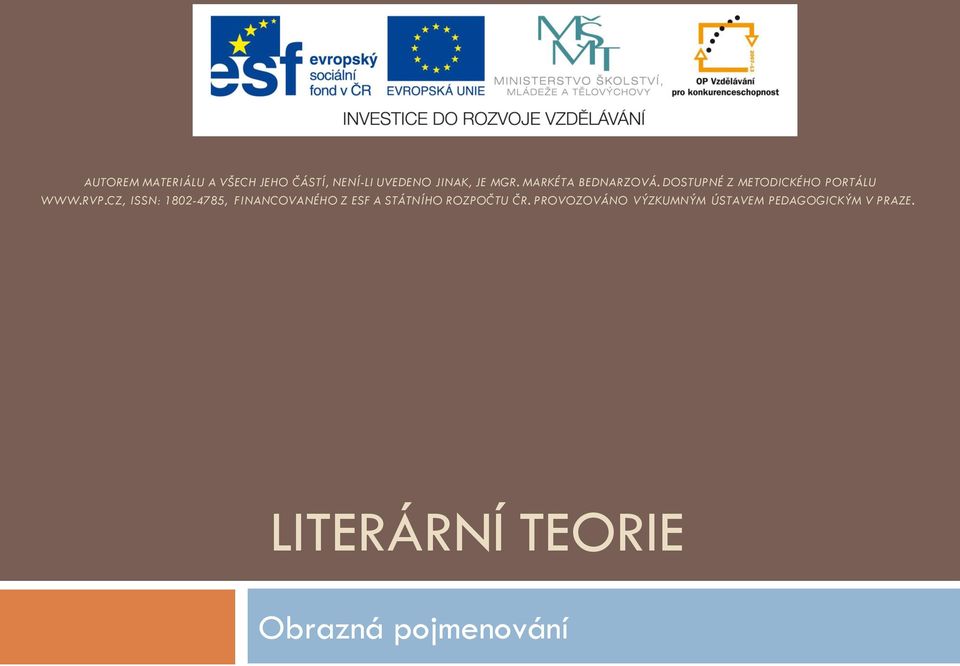 CZ, ISSN: 1802-4785, FINANCOVANÉHO Z ESF A STÁTNÍHO ROZPOČTU ČR.