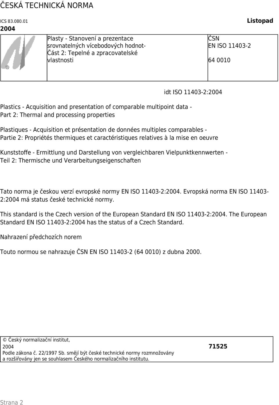 and presentation of comparable multipoint data - Part 2: Thermal and processing properties Plastiques - Acquisition et présentation de données multiples comparables - Partie 2: Propriétés thermiques