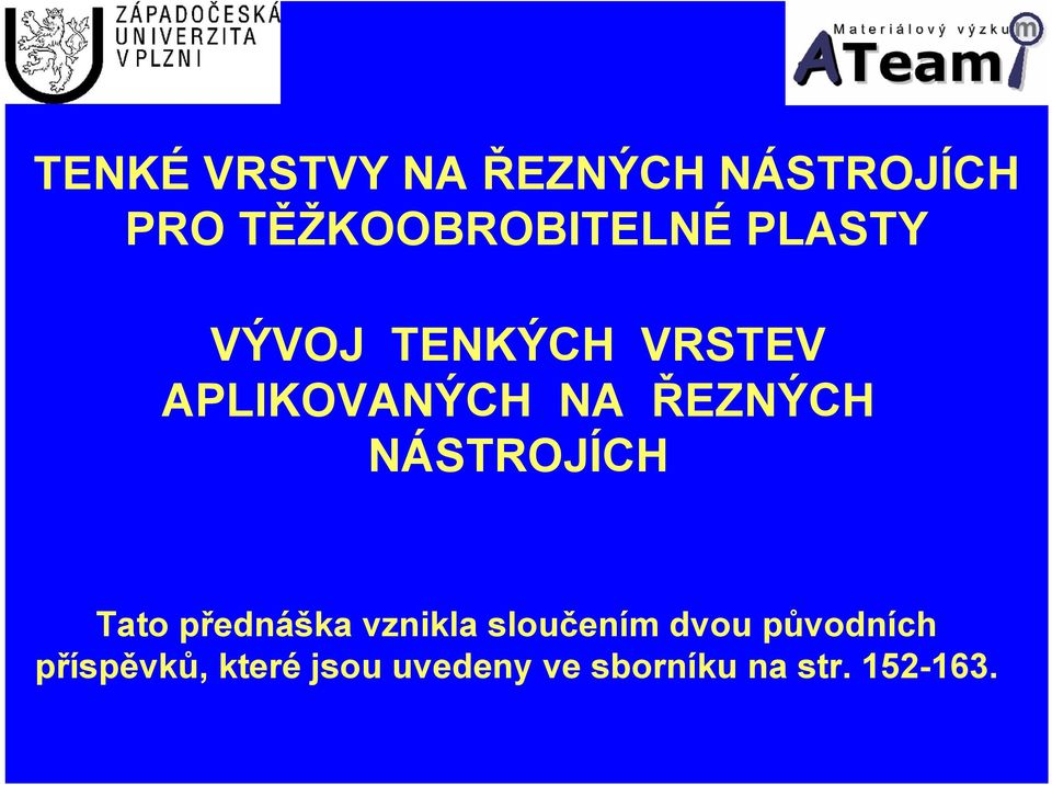 NÁSTROJÍCH Tato přednáška vznikla sloučením dvou