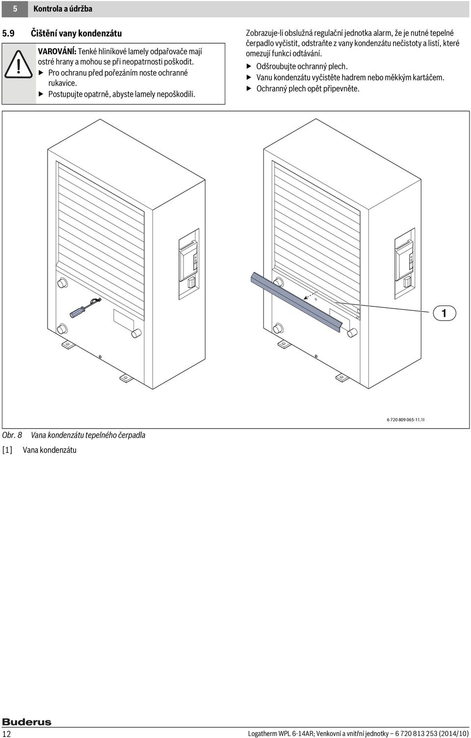 Návod k obsluze Logatherm WPL AR 6-14 Venkovní a vnitřní jednotky. Tepelné  čerpadlo vzduch-voda. Před obsluhou pozorně pročtěte. 230 V 1N~/400 V 3N~ -  PDF Free Download