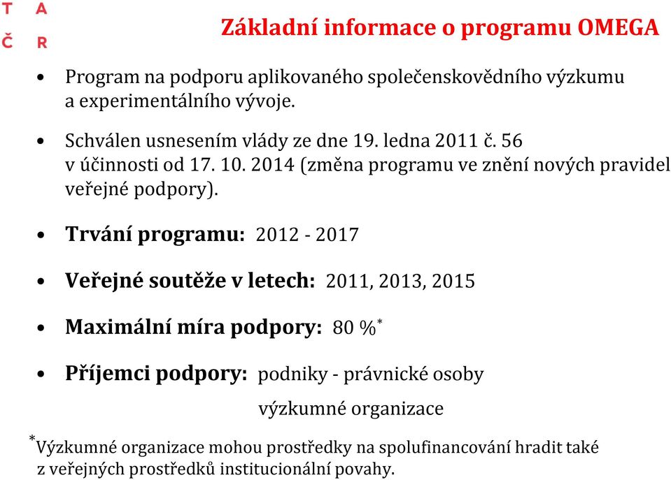 2014 (změna programu ve znění nových pravidel veřejné podpory).