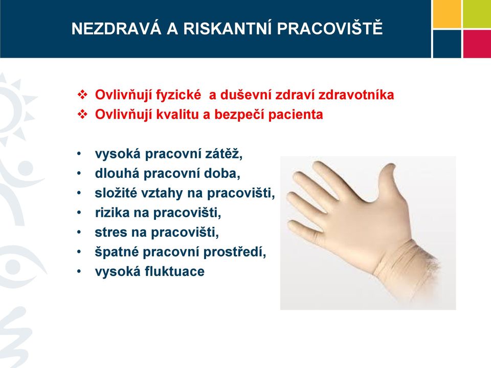 zátěž, dlouhá pracovní doba, složité vztahy na pracovišti, rizika na