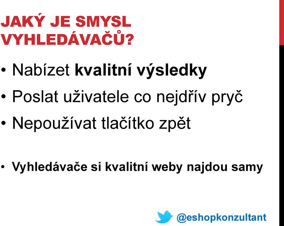 uživatele co nejdřív pryč Nepoužívat