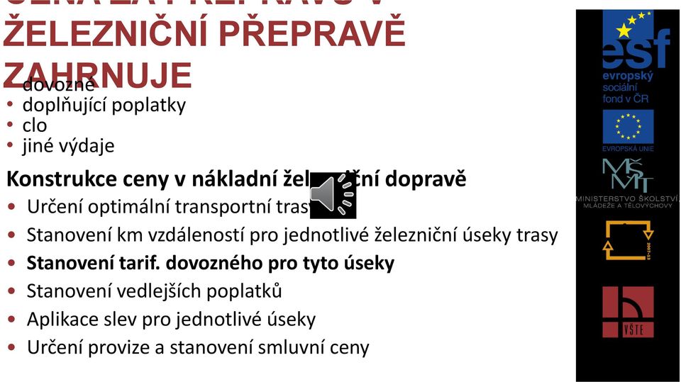 vzdáleností pro jednotlivé železniční úseky trasy Stanovení tarif.