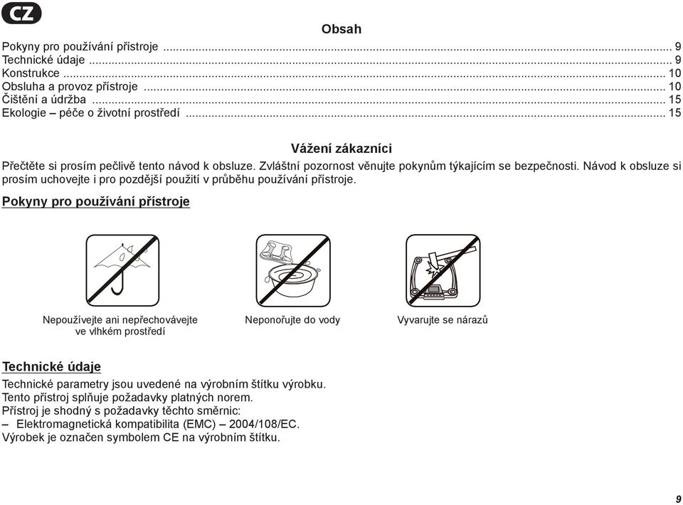 Návod k obsluze si prosím uchovejte i pro pozdější použití v průběhu používání přístroje.