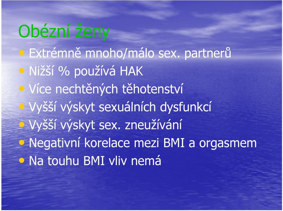 těhotenství Vyšší výskyt sexuálních dysfunkcí Vyšší