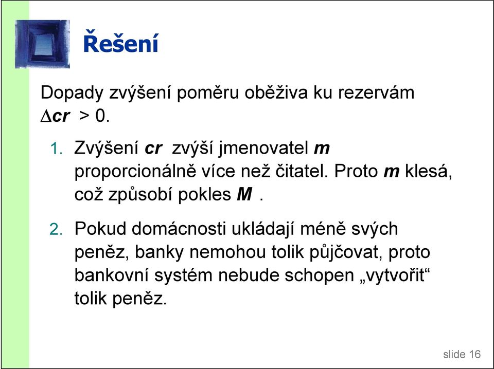 Proto m klesá, což způsobí pokles M. 2.