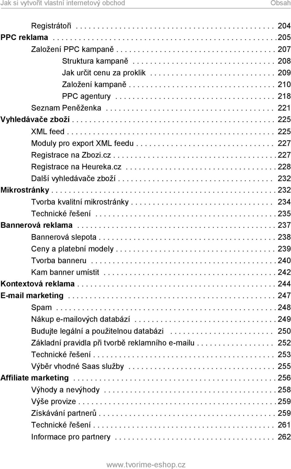 ...................................... 221 Vyhledávače zboží............................................... 225 XML feed................................................ 225 Moduly pro export XML feedu.