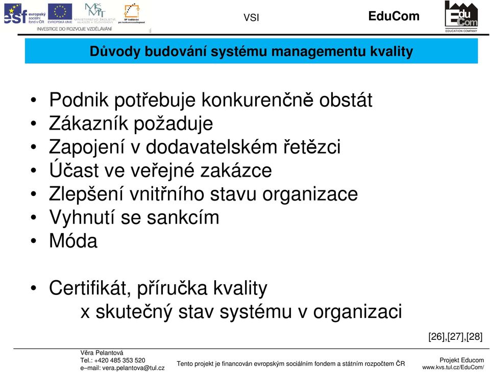 veřejné zakázce Zlepšení vnitřního stavu organizace Vyhnutí se sankcím