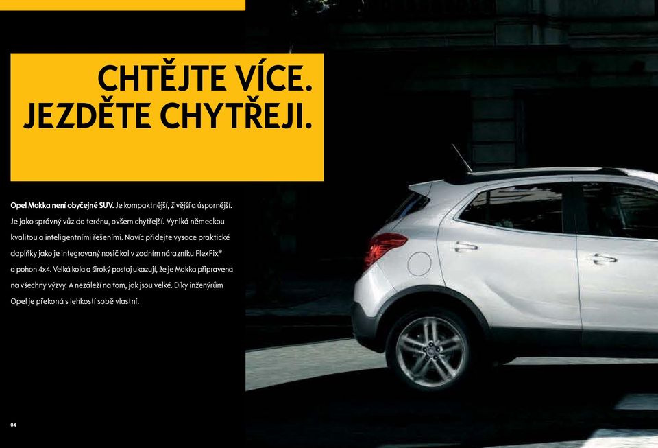Navíc přidejte vysoce praktické doplňky jako je integrovaný nosič kol v zadním nárazníku FlexFix a pohon 4x4.