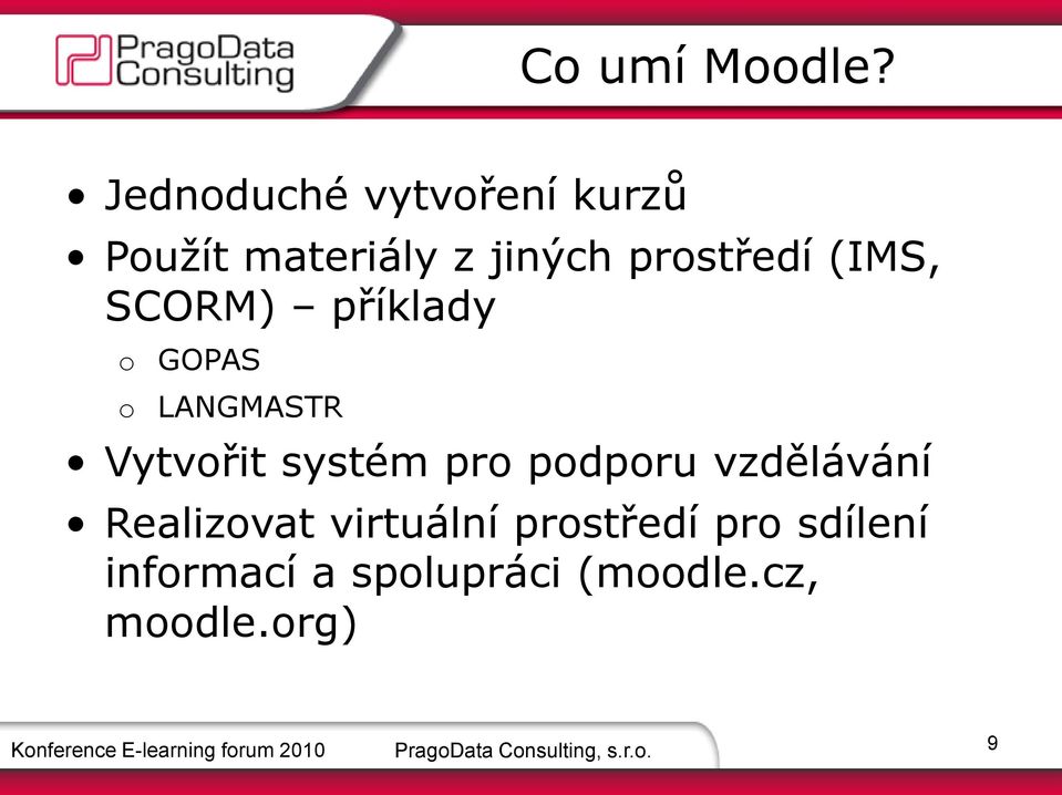 SCORM) příklady o GOPAS o LANGMASTR Vytvořit systém pro podporu