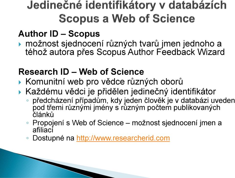 identifikátor předcházení případům, kdy jeden člověk je v databázi uveden pod třemi různými jmény s různým