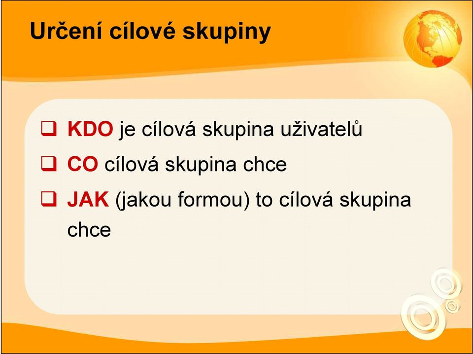 cílová skupina chce JAK