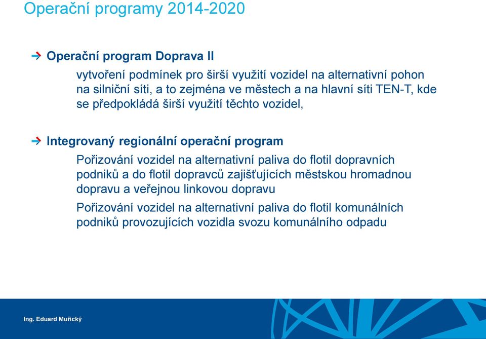 program Pořizování vozidel na alternativní paliva do flotil dopravních podniků a do flotil dopravců zajišťujících městskou hromadnou