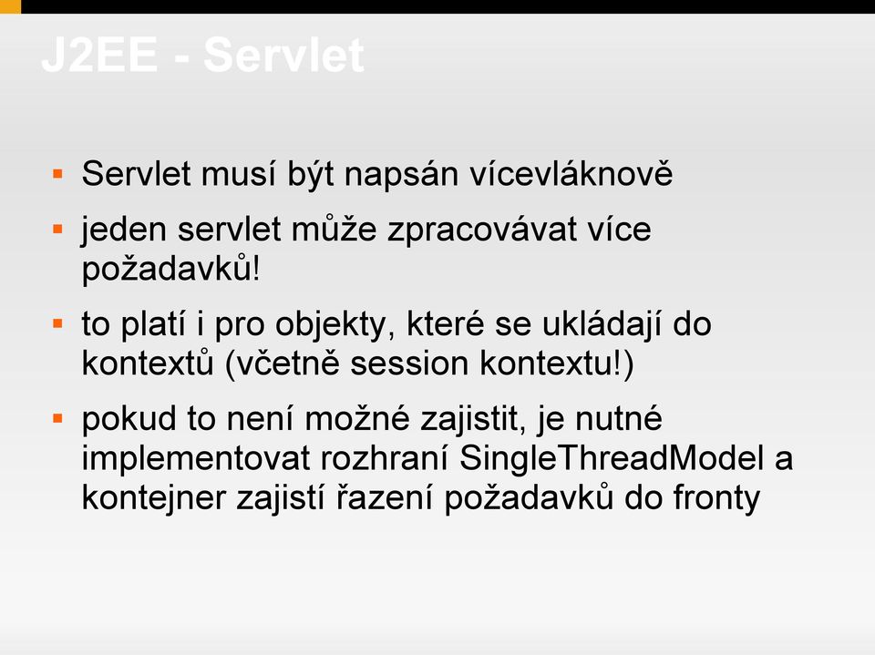 to platí i pro objekty, které se ukládají do kontextů (včetně session