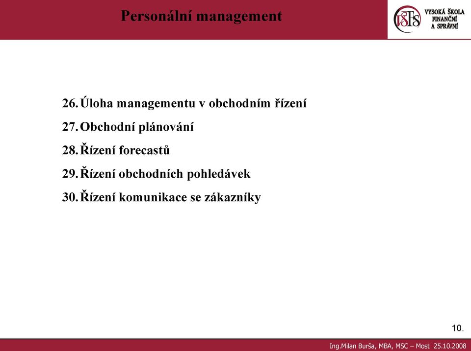 Obchodní plánování 28.Řízení forecastů 29.