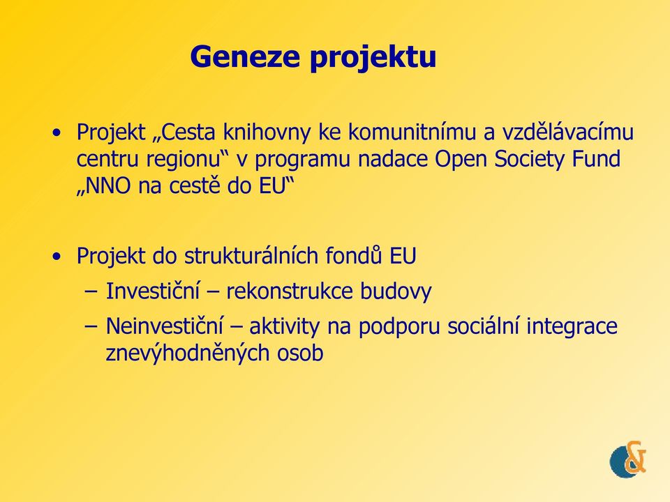 EU Projekt do strukturálních fondů EU Investiční rekonstrukce budovy