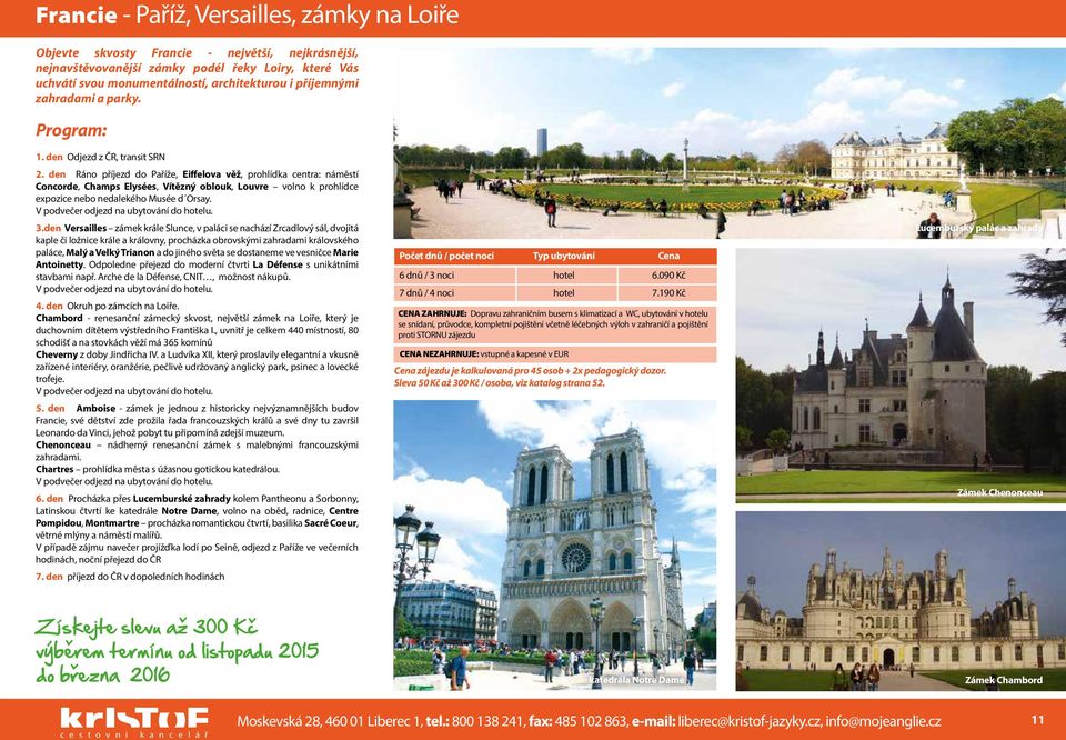 den Ráno příjezd do Paříže, Eiffelova věž, prohlídka centra: náměstí Concorde, Champs Elysées, Vítězný oblouk, Louvre volno k prohlídce expozice nebo nedalekého Musée d Orsay.