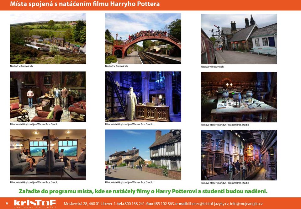 Studio Filmové ateliéry Londýn - Warner Bros. Studio Zařaďte do programu místa, kde se natáčely filmy o Harry Potterovi a studenti budou nadšeni.