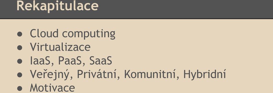 IaaS, PaaS, SaaS Veřejný,