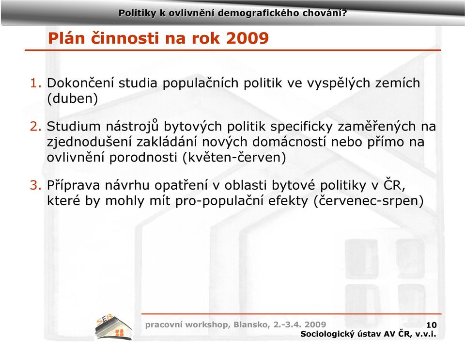 Studium nástrojů bytových politik specificky zaměřených na zjednodušení zakládání nových