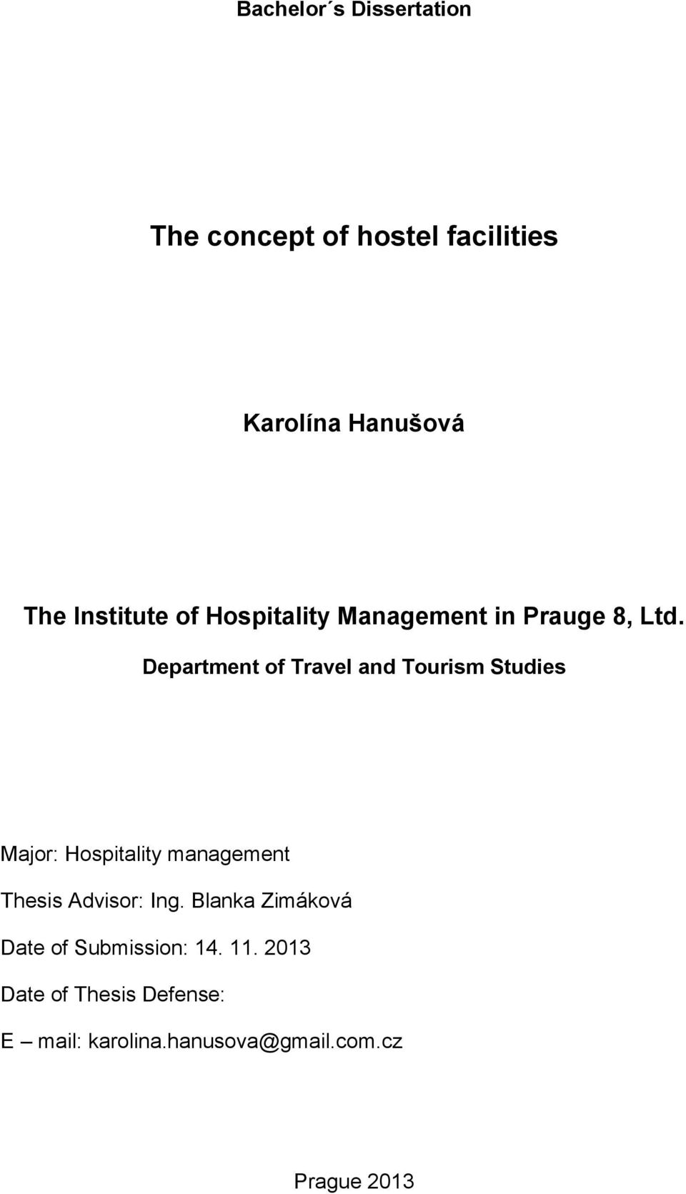 Department of Travel and Tourism Studies Major: Hospitality management Thesis Advisor: