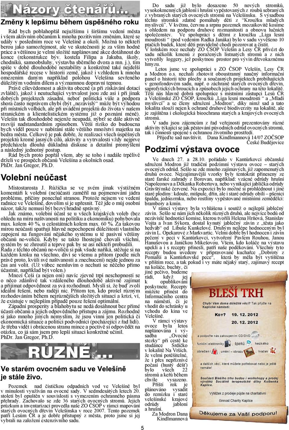 kostela Filipa a Jakuba, koly, chodníkù, samoobsluhy, výstavba sbìrného dvora a mn. j.