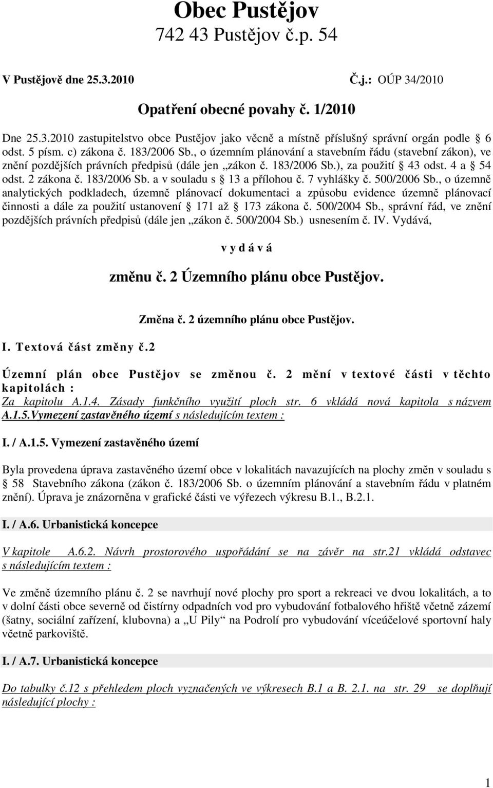 2 zákona č. 183/2006 Sb. a v souladu s 13 a přílohou č. 7 vyhlášky č. 500/2006 Sb.