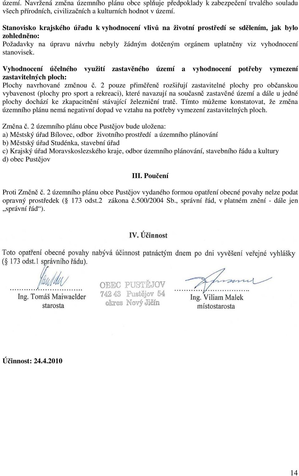 Vyhodnocení účelného využití zastavěného území a vyhodnocení potřeby vymezení zastavitelných ploch: Plochy navrhované změnou č.