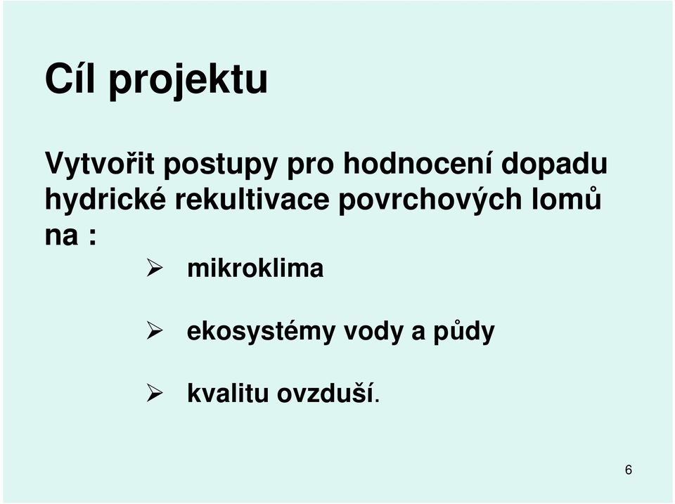 rekultivace povrchových lomů na :