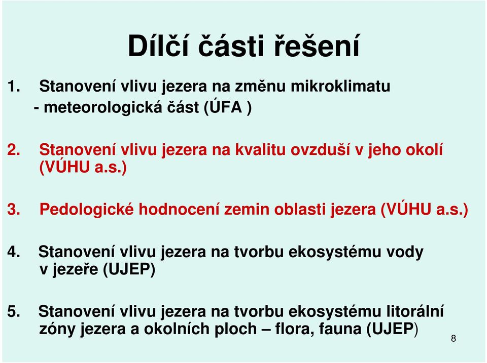 Pedologické hodnocení zemin oblasti jezera (VÚHU a.s.) 4.