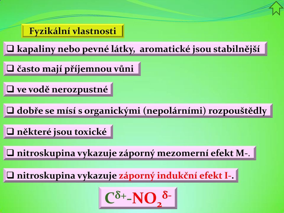 (nepolárními) rozpouštědly některé jsou toxické nitroskupina vykazuje záporný