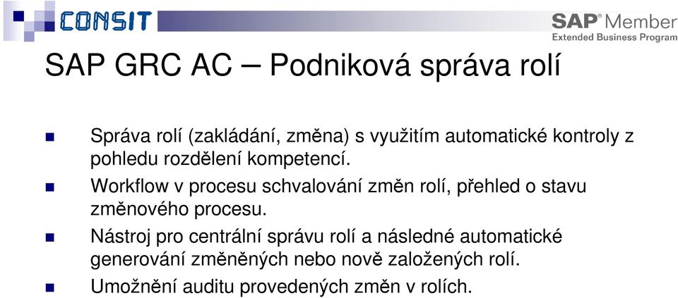 Workflow v procesu schvalování změn rolí, přehled o stavu změnového procesu.