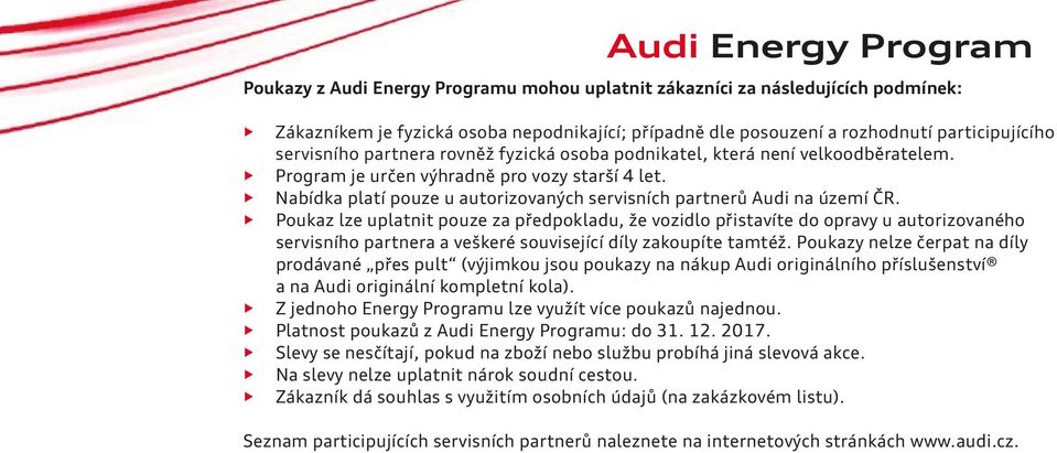 Nabídka platí pouze u autorizovaných servisních partnerů Audi na území ČR.