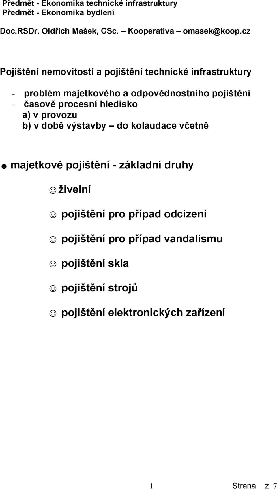 cz Pojištění nemovitostí a pojištění technické infrastruktury - problém majetkového a odpovědnostního pojištění - časově