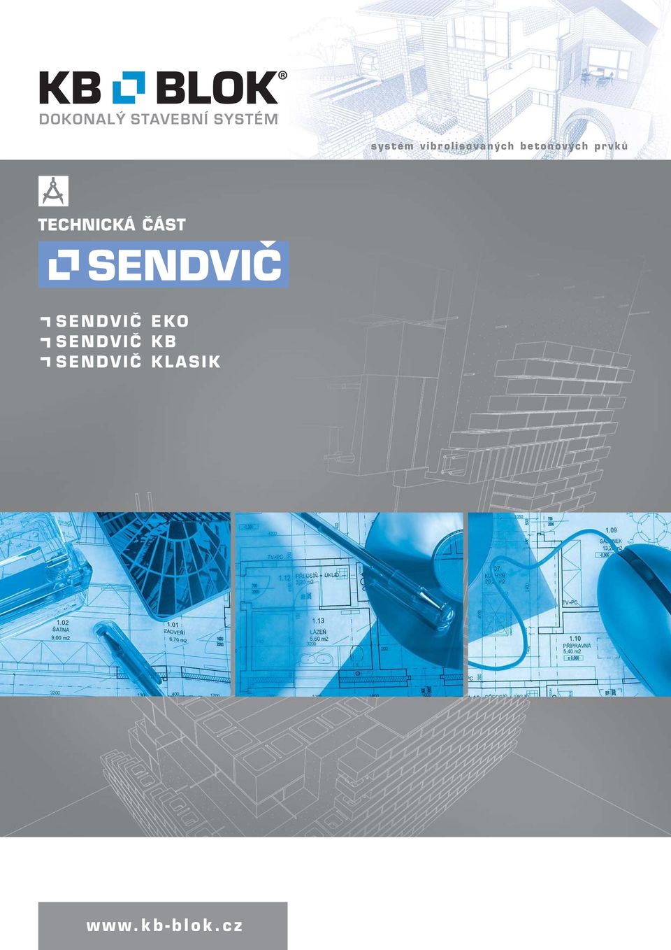 TECHNICKÁ ČÁST SENDVIČ