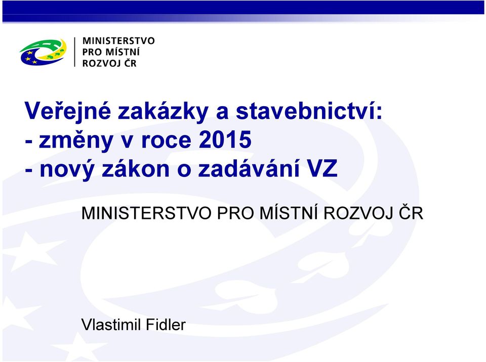 o zadávání VZ MINISTERSTVO PRO