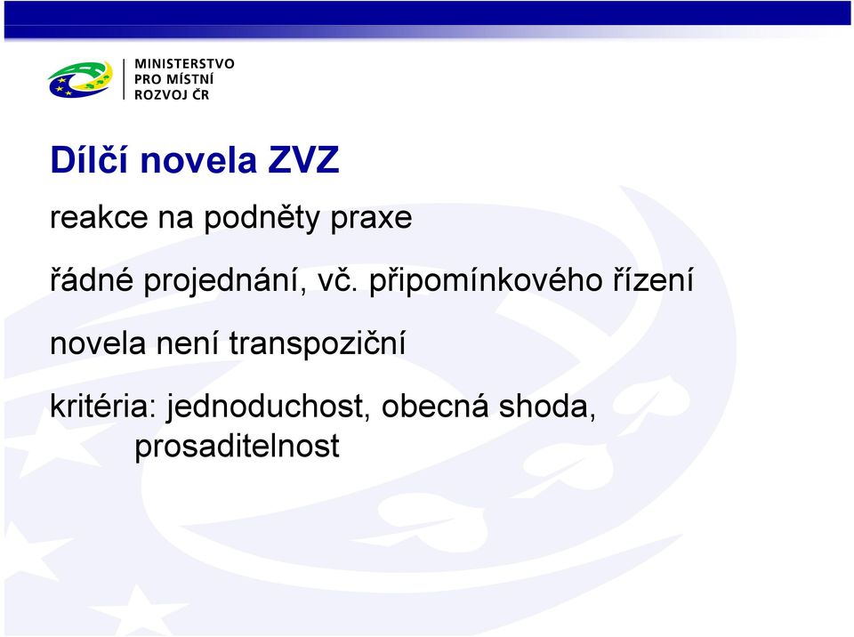 připomínkového řízení novela není