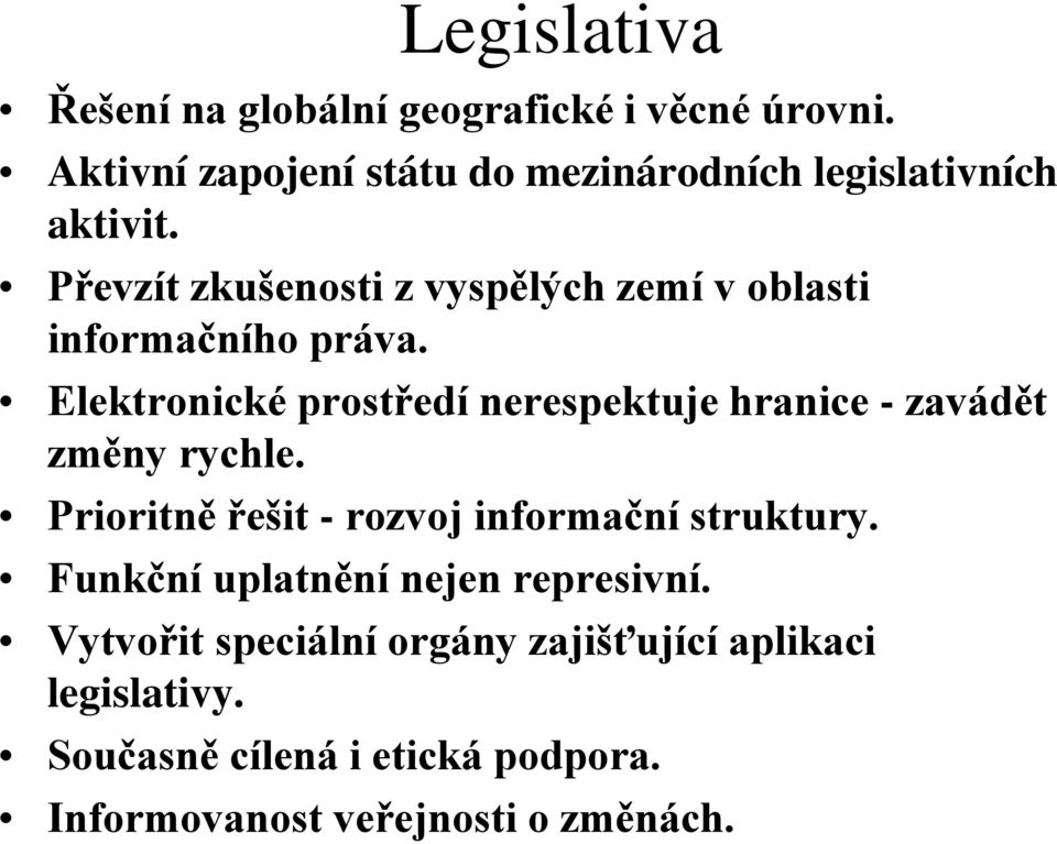 Převzít zkušenosti z vyspělých zemí v oblasti informačního práva.