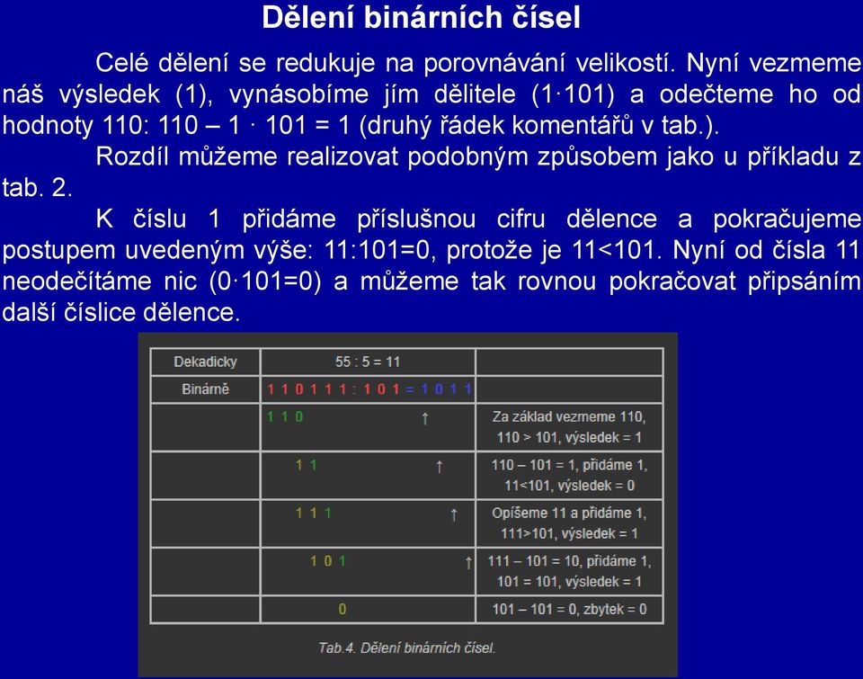 komentářů v tab.). Rozdíl můžeme realizovat podobným způsobem jako u příkladu z tab. 2.