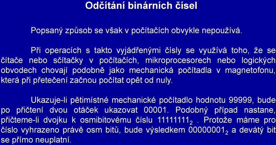 podobně jako mechanická počítadla v magnetofonu, která při přetečení začnou počítat opět od nuly.