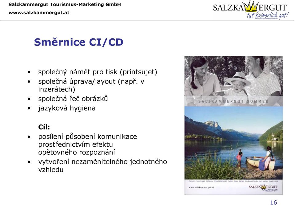 v inzerátech) společná řeč obrázků jazyková hygiena Cíl: