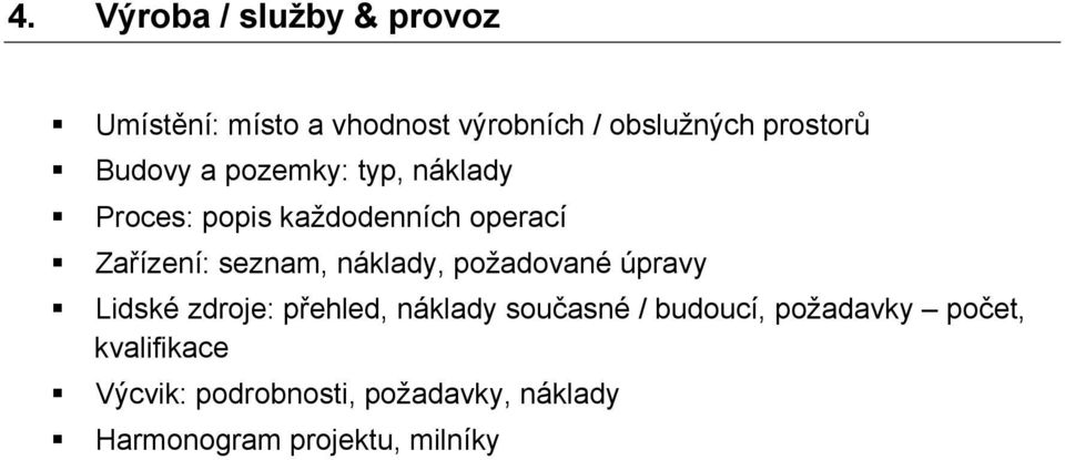 náklady, požadované úpravy Lidské zdroje: přehled, náklady současné / budoucí,