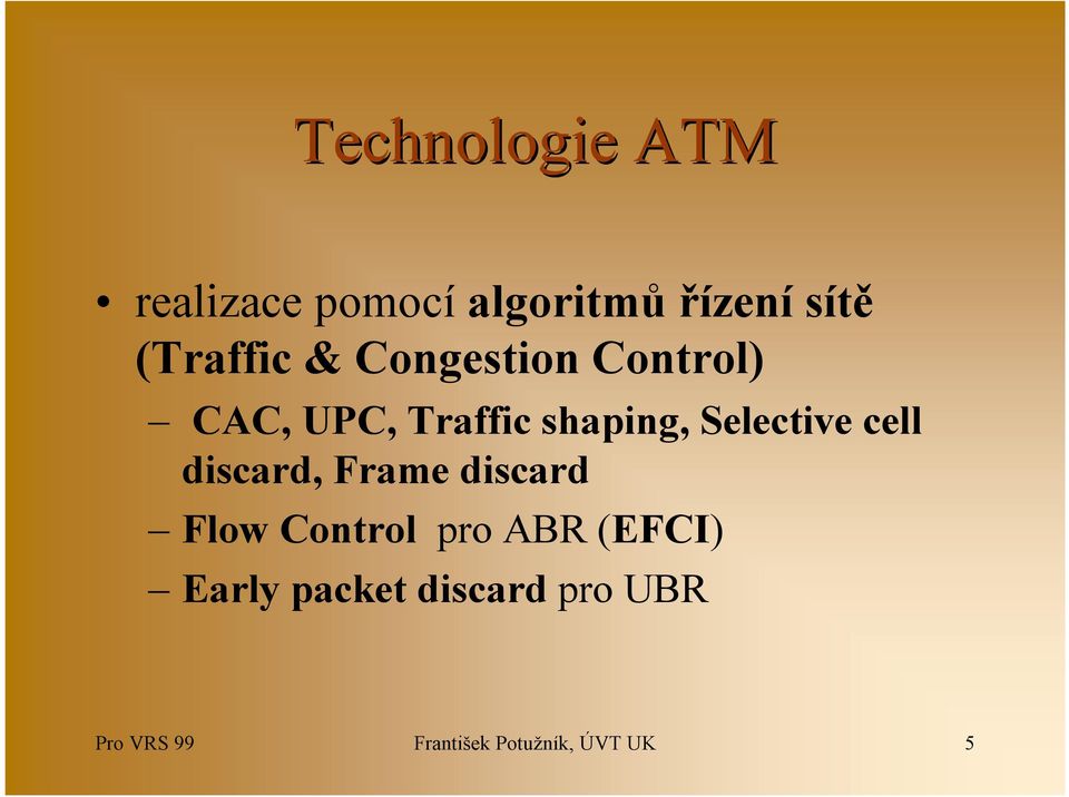 Selective cell discard, Frame discard Flow Control pro ABR