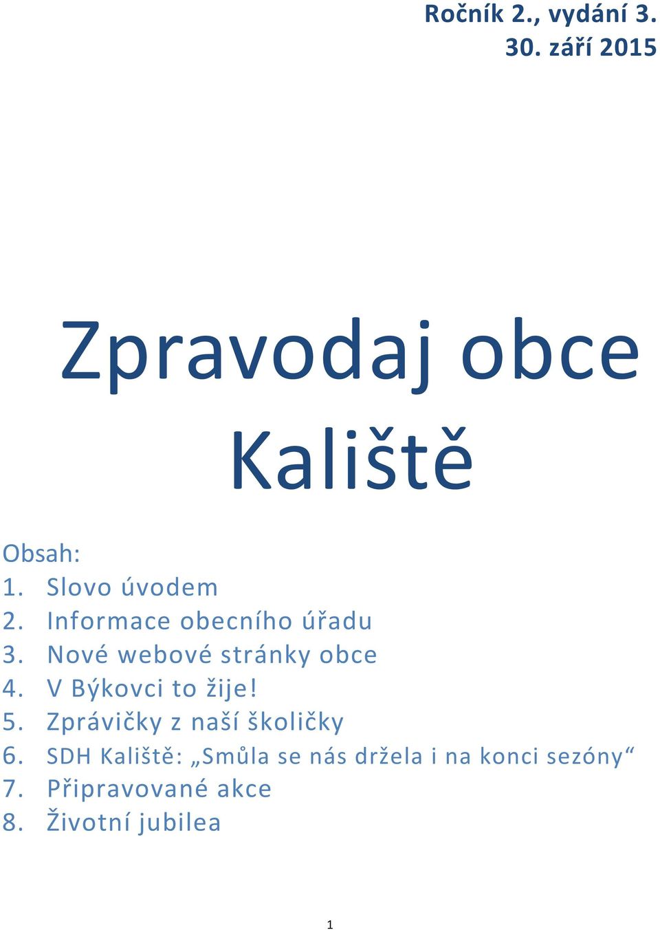 V Býkovci to žije! 5. Zprávičky z naší školičky 6.