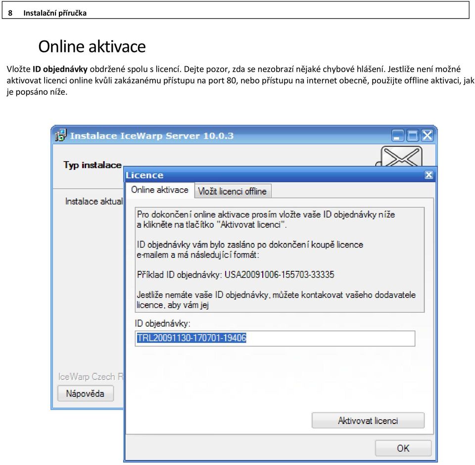 Jestliže není možné aktivovat licenci online kvůli zakázanému přístupu na