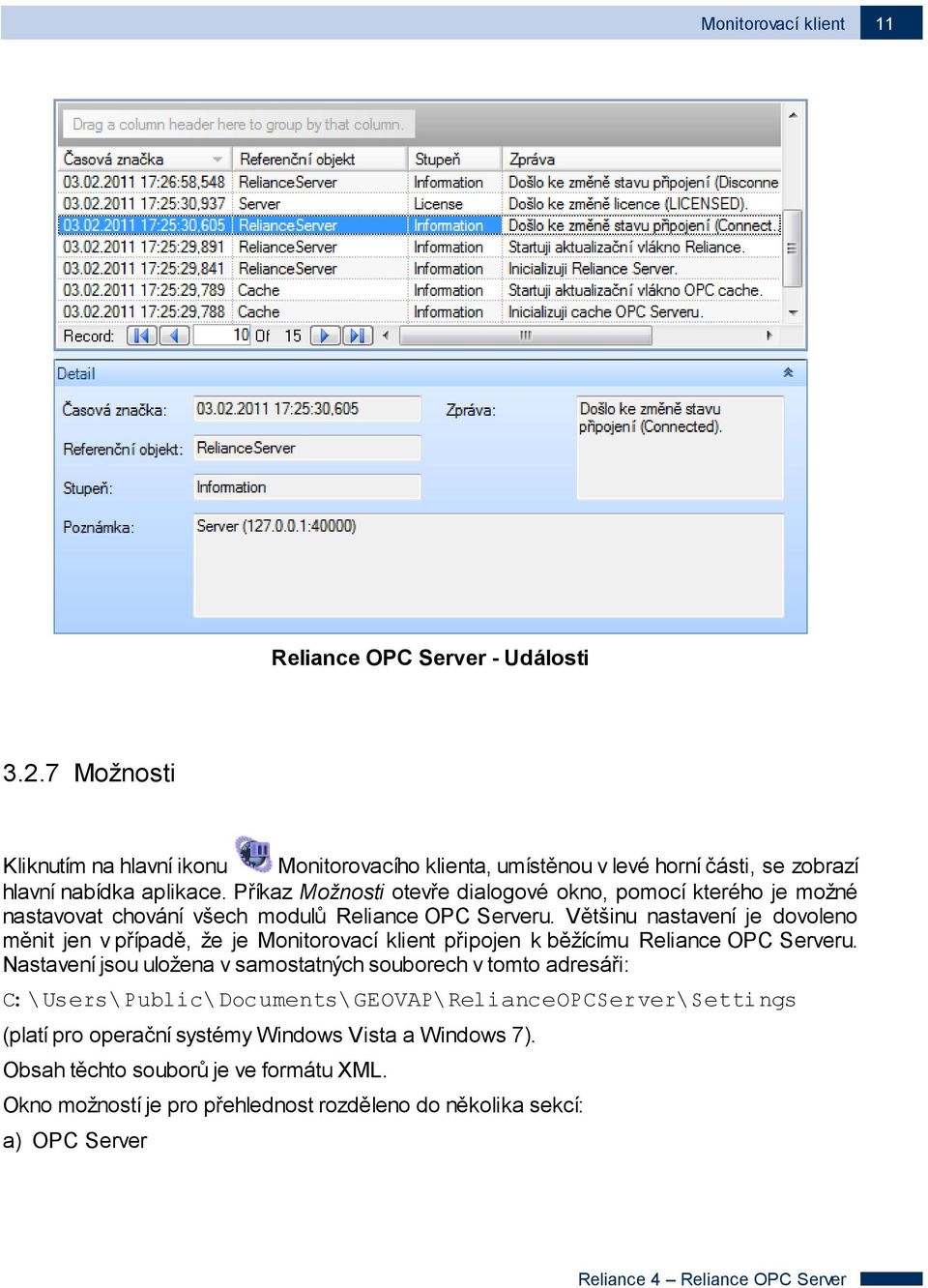 Příkaz Možnosti otevře dialogové okno, pomocí kterého je možné nastavovat chování všech modulů Reliance OPC Serveru.