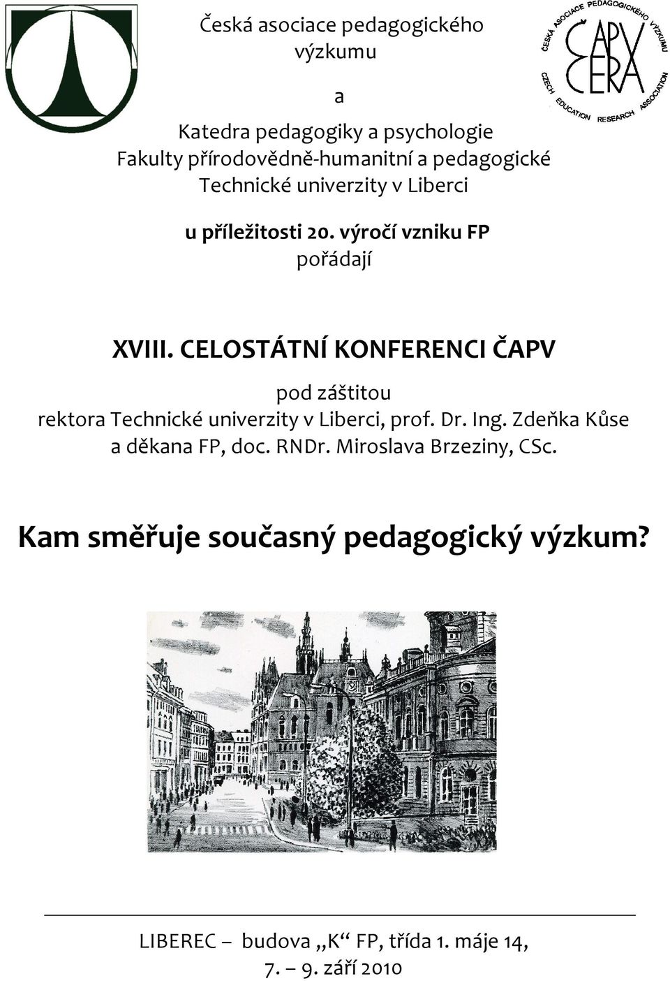 CELOSTÁTNÍ KONFERENCI ČAPV pod záštitou rektora Technické univerzity v Liberci, prof. Dr. Ing.